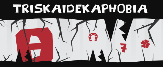 Triskaidekaphobia